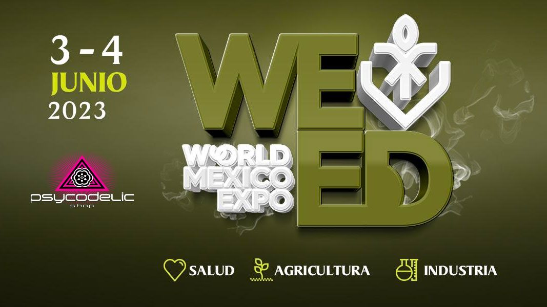 Weed World México León Guanajuato 3 y 4 de Junio 2023